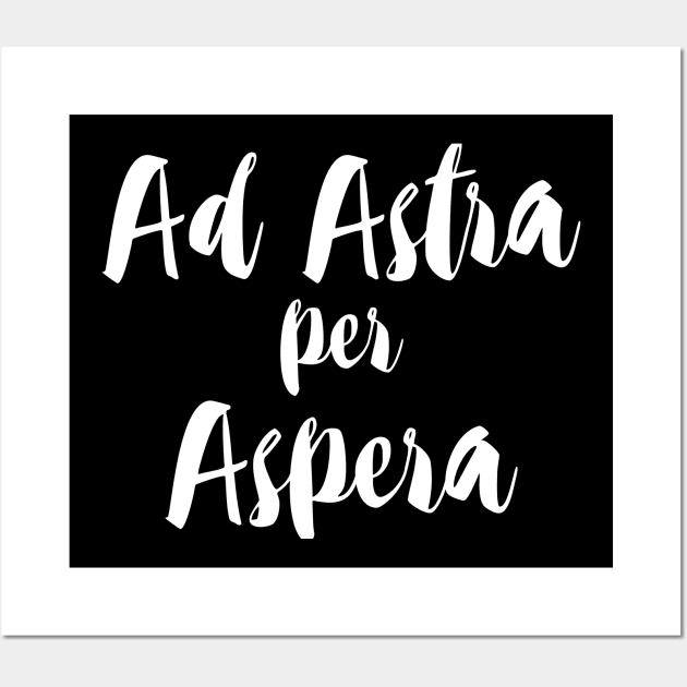 Ad Astra per Aspera - Through Difficulties to the Star Wall Art by ChapDemo